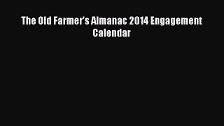 Read The Old Farmer's Almanac 2014 Engagement Calendar Ebook