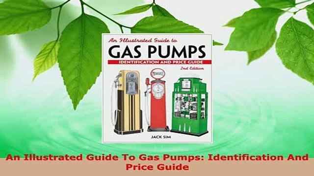 PDF An Illustrated Guide To Gas Pumps Identification And Price Guide PDF Full Ebook