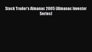 Read Stock Trader's Almanac 2005 (Almanac Investor Series) Ebook