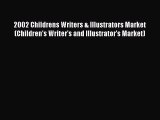 Read 2002 Childrens Writers & Illustrators Market (Children's Writer's and Illustrator's Market)
