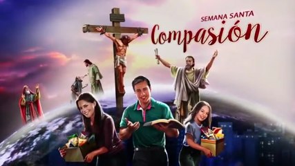 #8 Compasión sin límites - Semana Santa 2016 - Iglesia Adventista