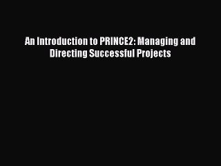 Download An Introduction to PRINCE2: Managing and Directing Successful Projects Ebook