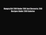 Read Hungry Girl 200 Under 200 Just Desserts: 200 Recipes Under 200 Calories Ebook Free