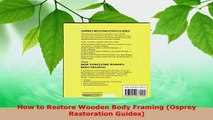 PDF  How to Restore Wooden Body Framing Osprey Restoration Guides Ebook