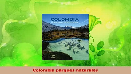 Descargar video: Download  Colombia parques naturales PDF Book Free