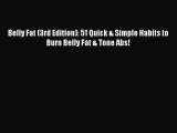 Read Belly Fat (3rd Edition): 51 Quick & Simple Habits to Burn Belly Fat & Tone Abs! Ebook