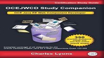 Read OCEJWCD Study Companion  Certified Expert Java EE 6 Web Component Developer  Oracle  Exam 1Z0