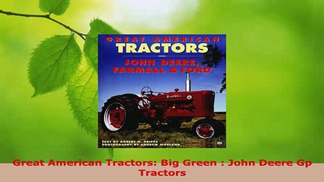 Download Great American Tractors Big Green John Deere Gp Tractors Read Full Ebook
