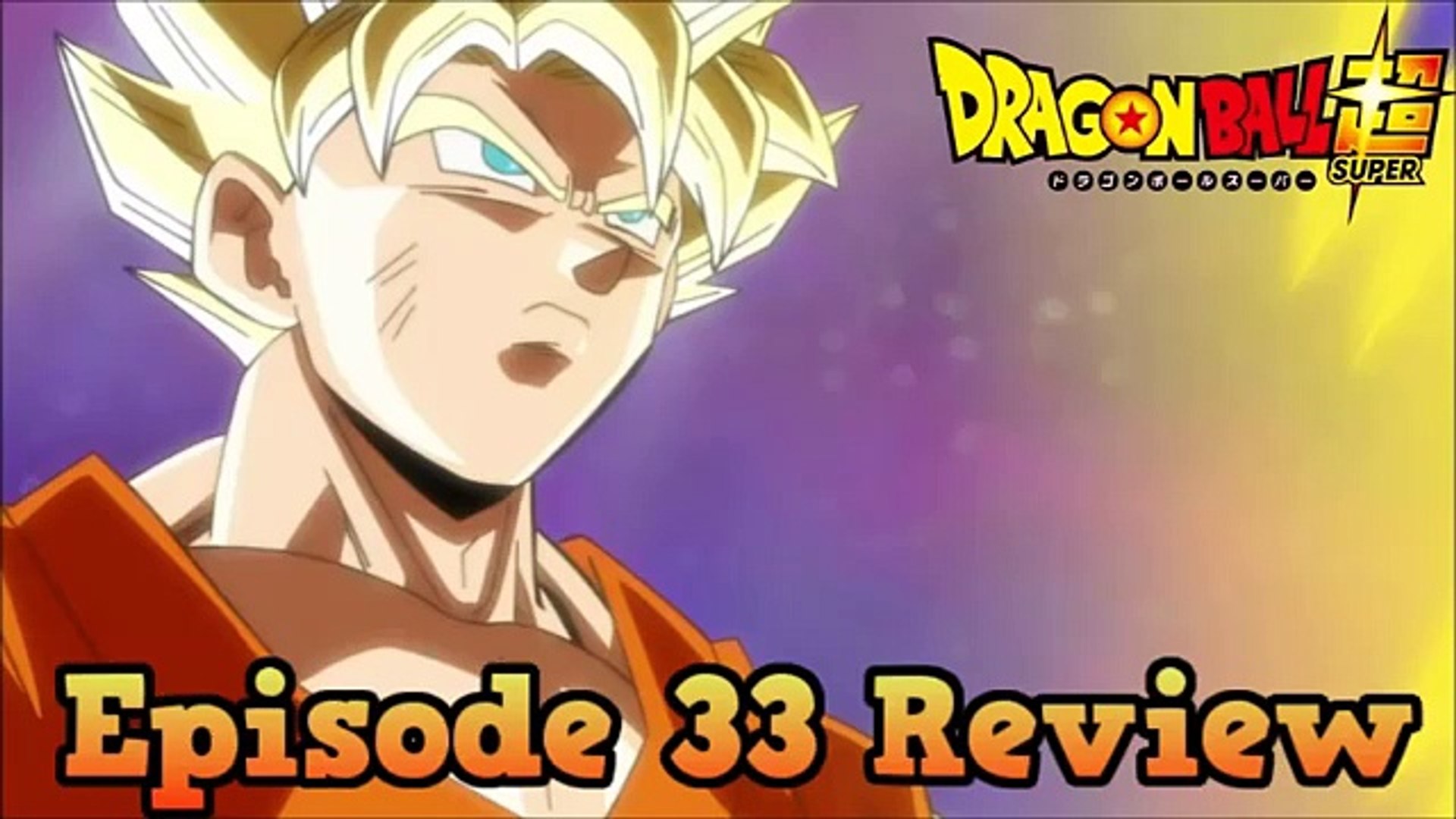 Dragon Ball Super 33 Review: Be Surprised, Universe 6! This is Super Saiyan  Son Go - Vidéo Dailymotion