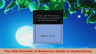 PDF  The 356 Porsche A Restorers Guide to Authenticity PDF Book Free