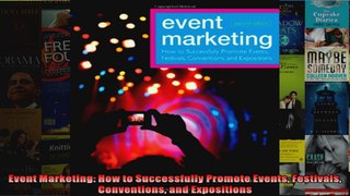 Event Marketing How to Successfully Promote Events Festivals Conventions and Expositions