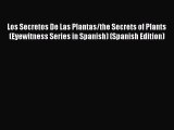 Read Los Secretos De Las Plantas/the Secrets of Plants (Eyewitness Series in Spanish) (Spanish