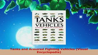 PDF  Tanks and Armored Fighting Vehicles Visual Encyclopedia Ebook