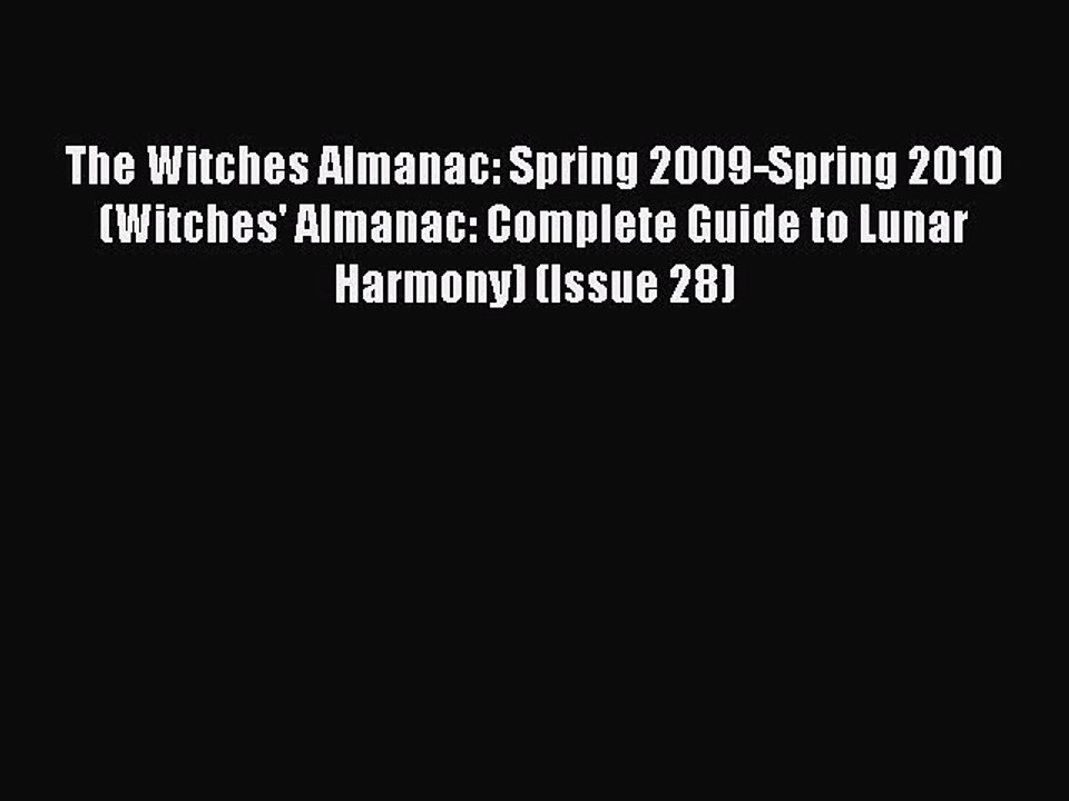 [Download PDF] The Witches Almanac: Spring 2009-Spring 2010 (Witches' Almanac: Complete Guide