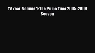 [Download PDF] TV Year: Volume 1: The Prime Time 2005-2006 Season Ebook Online