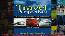 Travel Perspectives A Guide to Becoming a Travel Professional