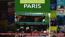 Vegetarian Paris The Complete Insiders Guide to the Best Veggie Food in Paris