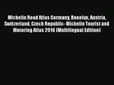 Read Michelin Road Atlas Germany Benelux Austria Switzerland Czech Republic- Michelin Tourist