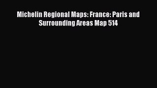 Download Michelin Regional Maps: France: Paris and Surrounding Areas Map 514 PDF