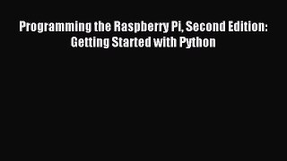 [Download PDF] Programming the Raspberry Pi Second Edition: Getting Started with Python PDF