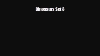 Read ‪Dinosaurs Set 3 Ebook Free