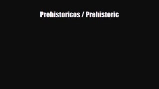 Download ‪Prehistoricos / Prehistoric Ebook Online