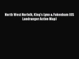 Read North West Norfolk King's Lynn & Fakenham (OS Landranger Active Map) Ebook