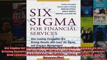 Six Sigma for Financial Services How Leading Companies Are Driving Results Using Lean Six