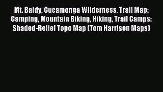 [Download PDF] Mt. Baldy Cucamonga Wilderness Trail Map: Camping Mountain Biking Hiking Trail
