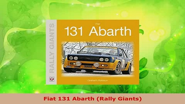 PDF Fiat 131 Abarth Rally Giants PDF Book Free