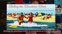 Selling the Sunshine State A Celebration of Florida Tourism Advertising