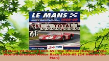PDF  Le Mans 24 Hours 196069 The Official History of the Worlds Greatest Motor Race 196069 Ebook