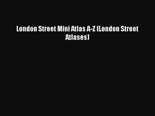 [Download PDF] London Street Mini Atlas A-Z (London Street Atlases) Ebook Online