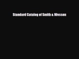 Download Standard Catalog of Smith & Wesson PDF Book Free