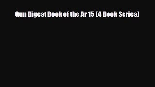 PDF Gun Digest Book of the Ar 15 (4 Book Series) PDF Book Free