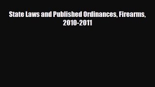 Download State Laws and Published Ordinances Firearms 2010-2011 PDF Book Free
