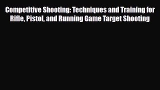 PDF Competitive Shooting: Techniques and Training for Rifle Pistol and Running Game Target