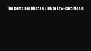 Read The Complete Idiot's Guide to Low-Carb Meals PDF Online