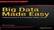 Read Big Data Made Easy  A Working Guide to the Complete Hadoop Toolset Ebook pdf download