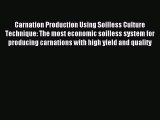 Download Carnation Production Using Soilless Culture Technique: The most economic soilless