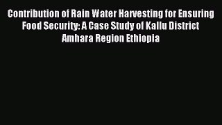 Read Contribution of Rain Water Harvesting for Ensuring Food Security: A Case Study of Kallu
