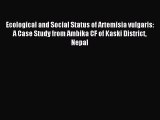 Read Ecological and Social Status of Artemisia vulgaris: A Case Study from Ambika CF of Kaski