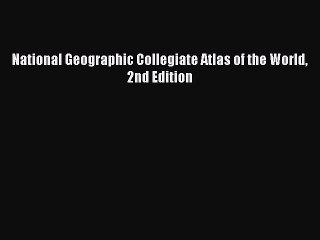 [Download PDF] National Geographic Collegiate Atlas of the World 2nd Edition Read Online