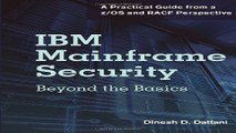 Read IBM Mainframe Security  Beyond the Basics A Practical Guide from a z OS and RACF Perspective