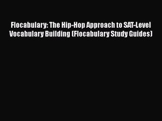 Download Flocabulary: The Hip-Hop Approach to SAT-Level Vocabulary Building (Flocabulary Study