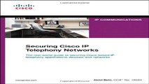 Download Securing Cisco IP Telephony Networks  Networking Technology  Ip Communications