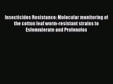 Read Insecticides Resistance: Molecular monitoring of the cotton leaf worm-resistant strains