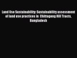 Read Land Use Sustainability: Sustainability assessment of land use practices in  Chittagong