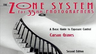 Download The Zone System for 35MM Photographers  A Basic Guide to Exposure Control