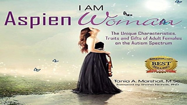Download I am AspienWoman The Unique Characteristics Traits and Gifts of Adult Females on the